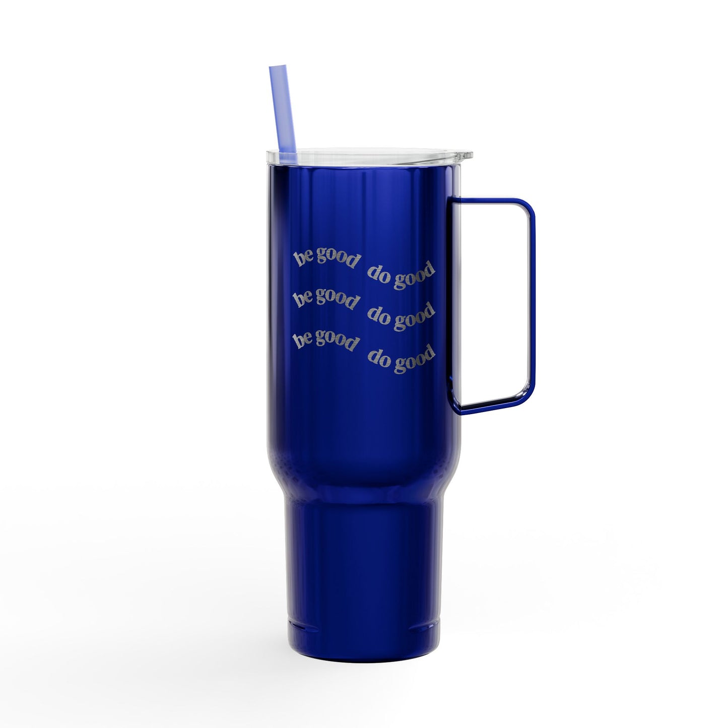 Insulated Tumbler 40oz with Engraved Be Good Do Good by Mariu del Campo.