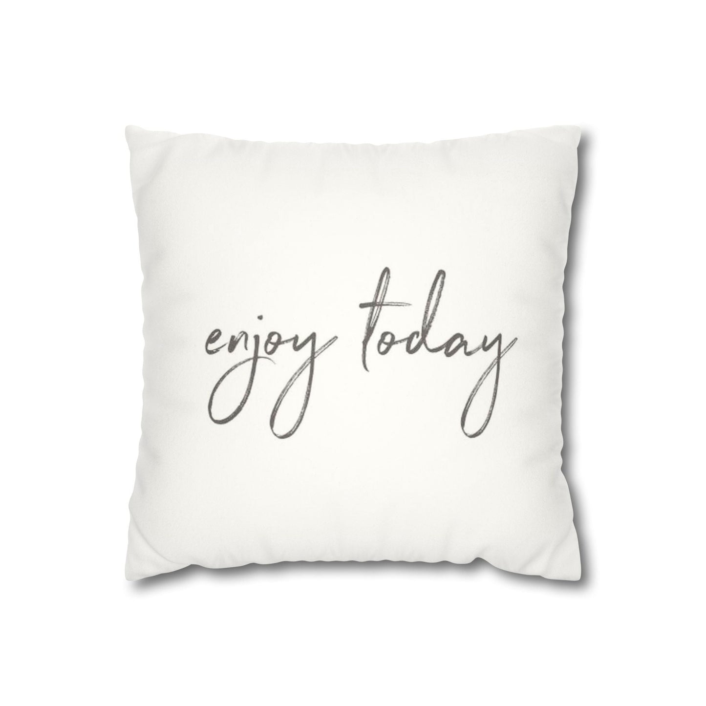 Pillowcase Faux Suede Square Enjoy Today by Mariu del Campo. - Mariu del Campo