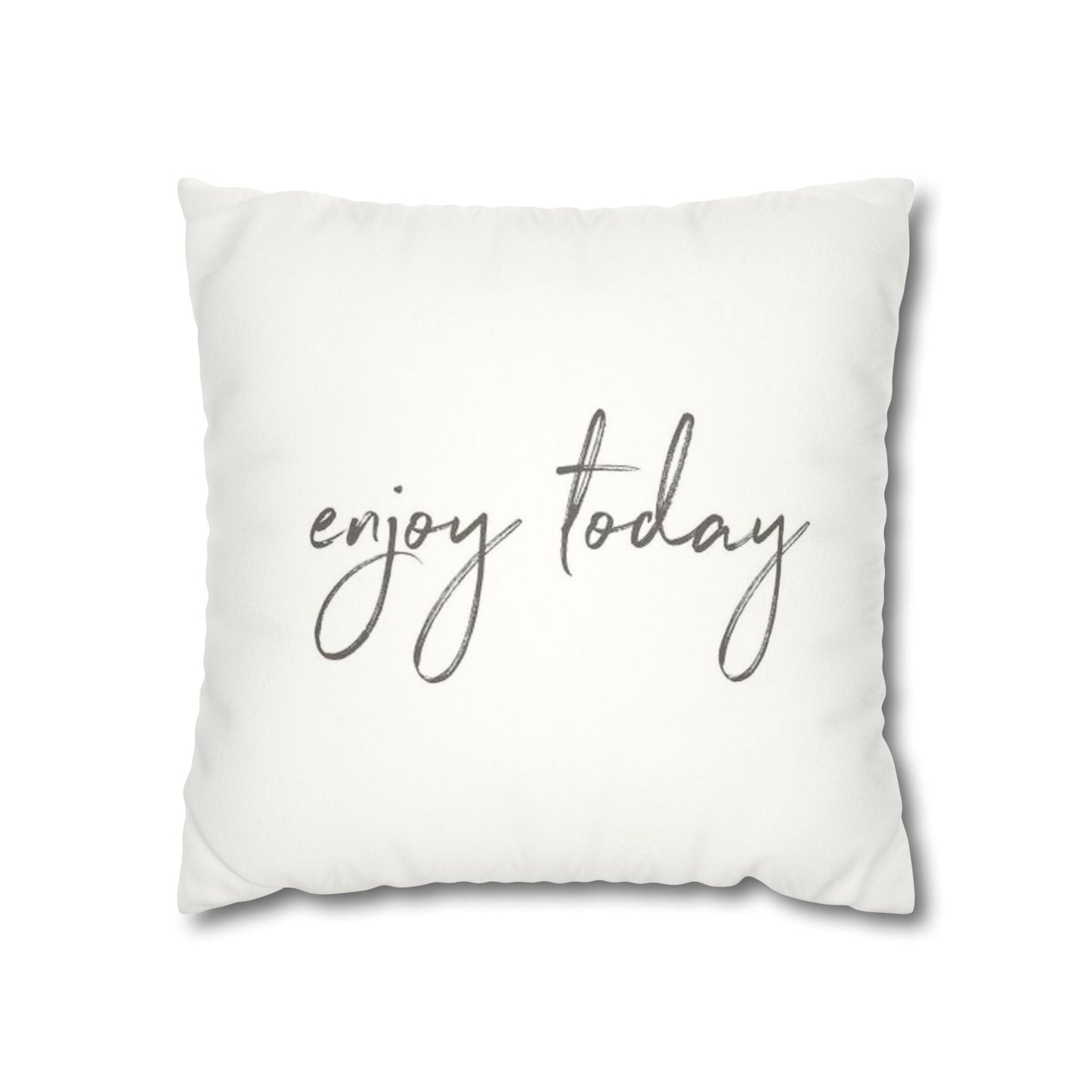 Pillowcase Faux Suede Square Enjoy Today by Mariu del Campo. - Mariu del Campo