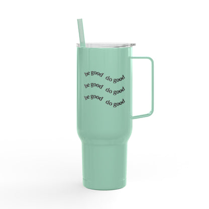 Insulated Tumbler 40oz with Engraved Be Good Do Good by Mariu del Campo.