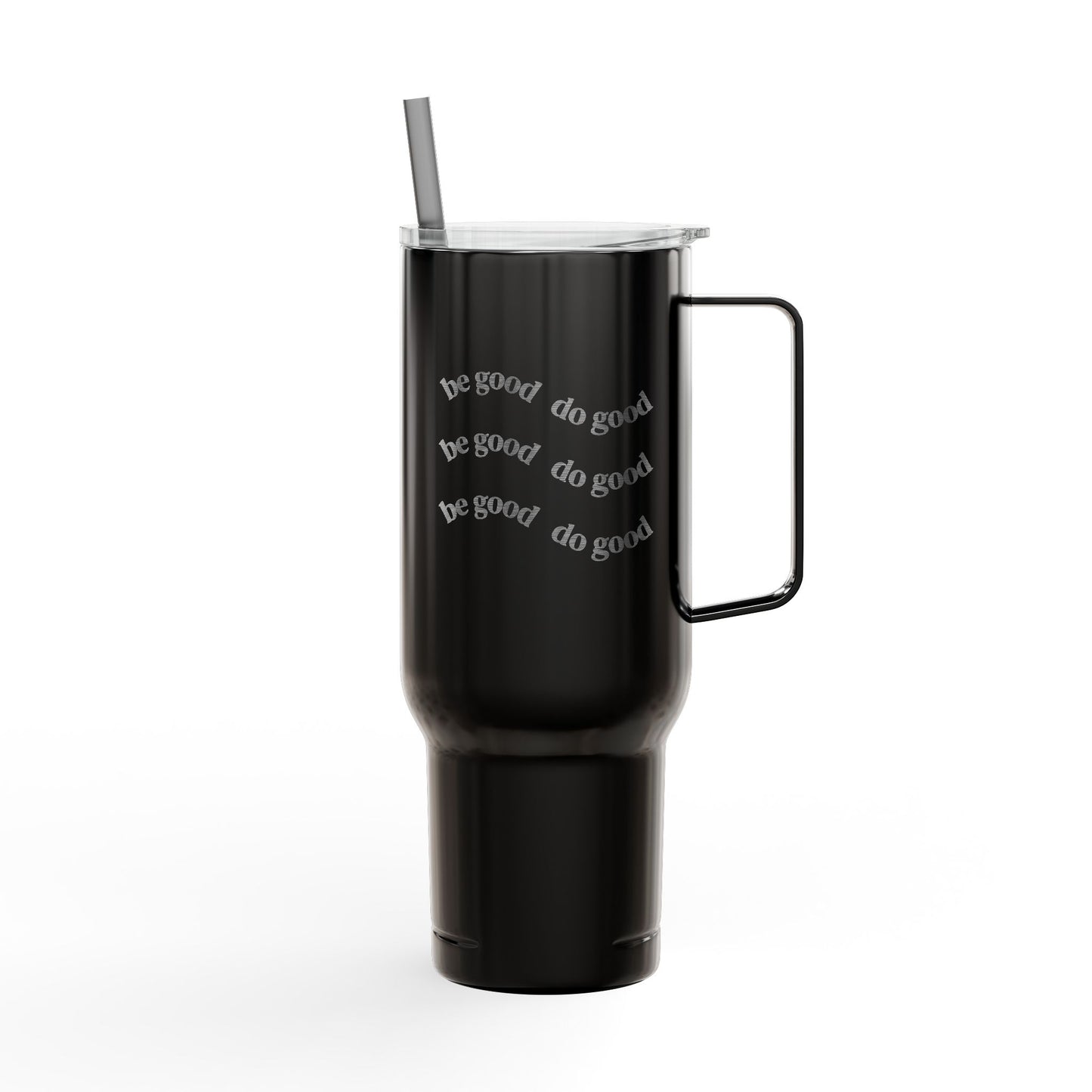 Insulated Tumbler 40oz with Engraved Be Good Do Good by Mariu del Campo.